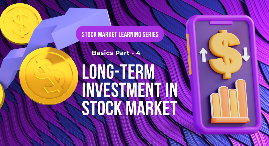 Long-Term Investment in Stock Market – What, Why, How?