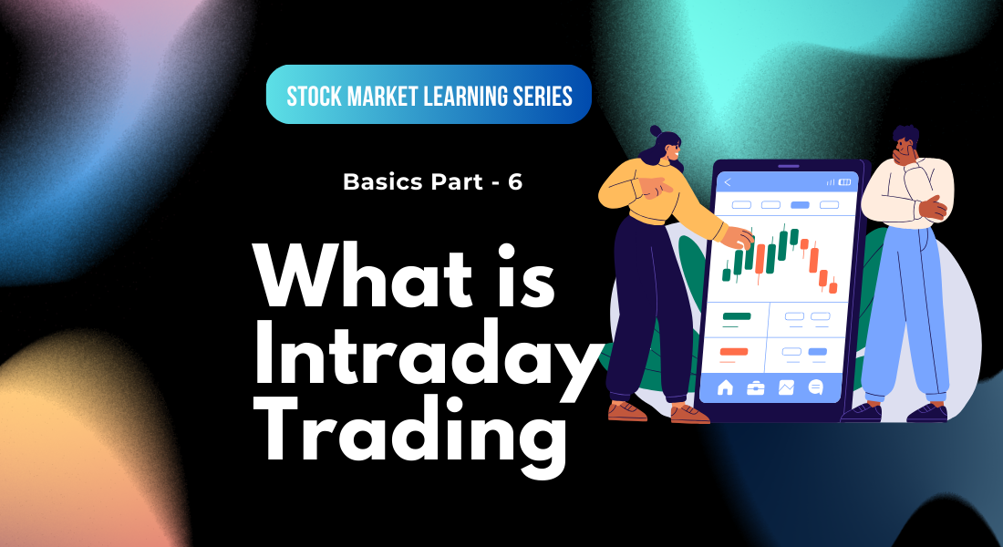 What is Intraday Trading? All You Need to Know